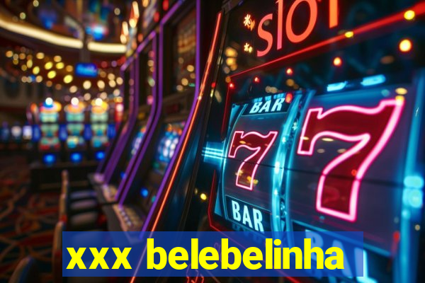 xxx belebelinha